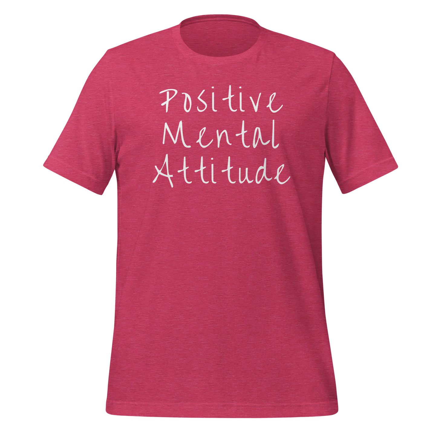 Positive Mental Attitude. Unisex t-shirt