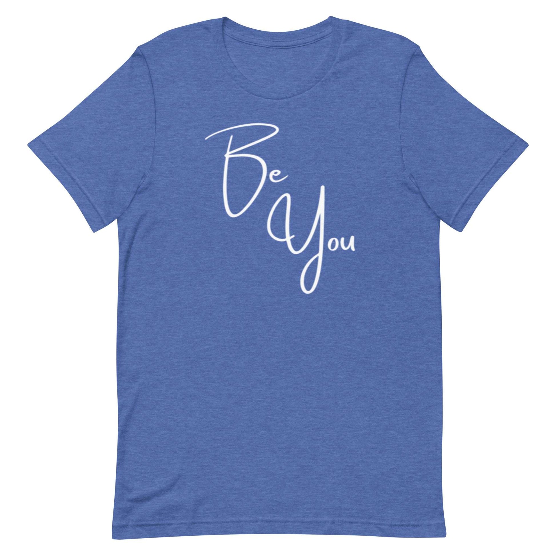 Be You! Unisex T-shirt