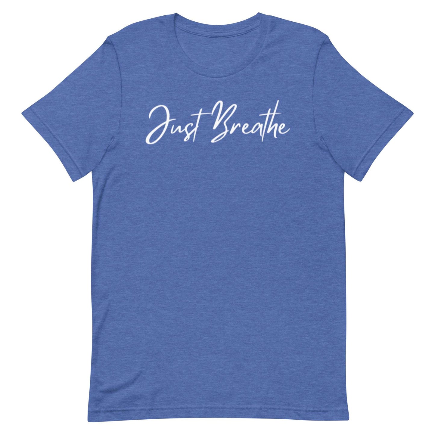 Just Breathe. Unisex T-shirt