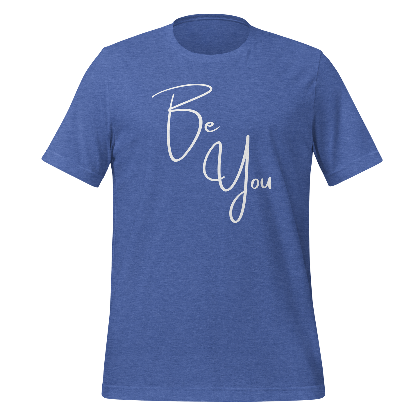 Be You! Unisex T-shirt