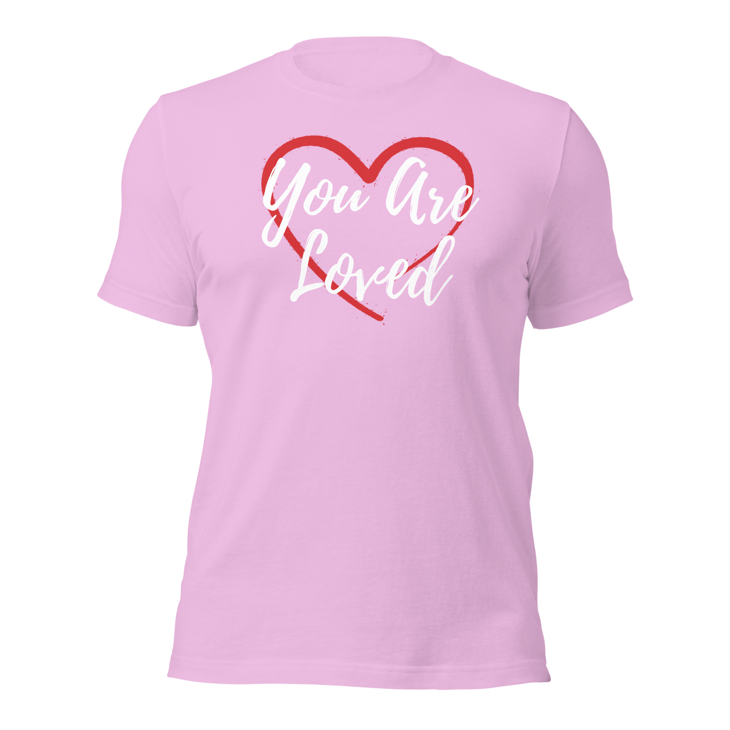 You Are Loved! T-Shirt