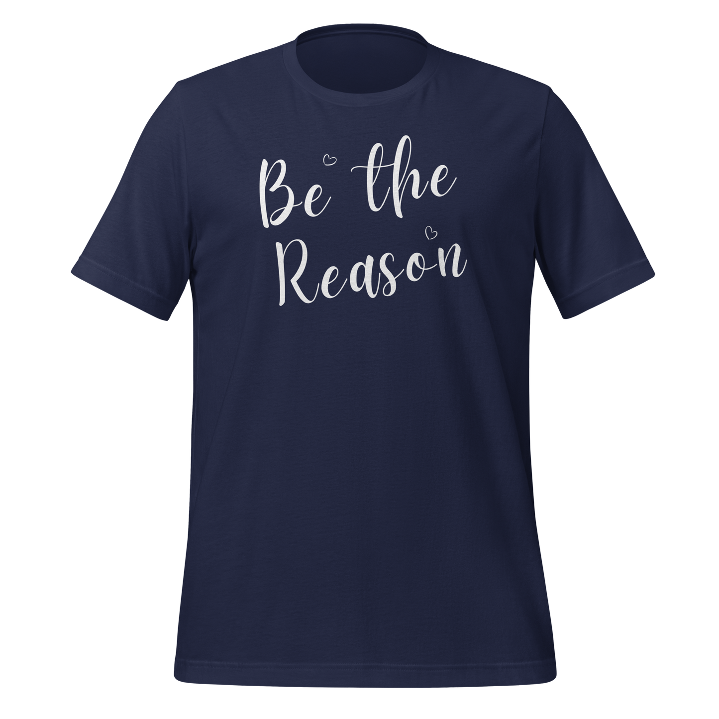 Be the Reason! Unisex T-shirt
