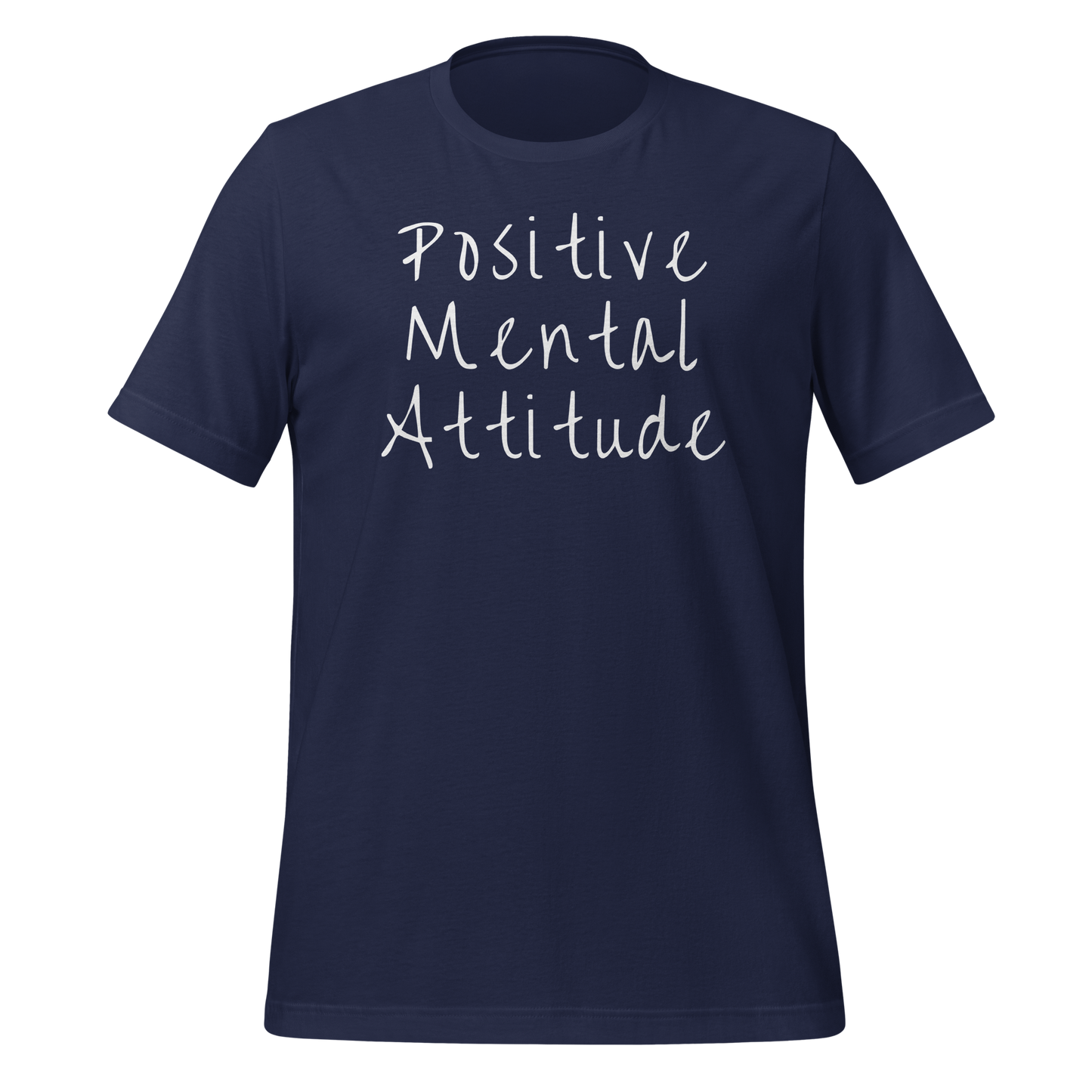 Positive Mental Attitude. Unisex t-shirt