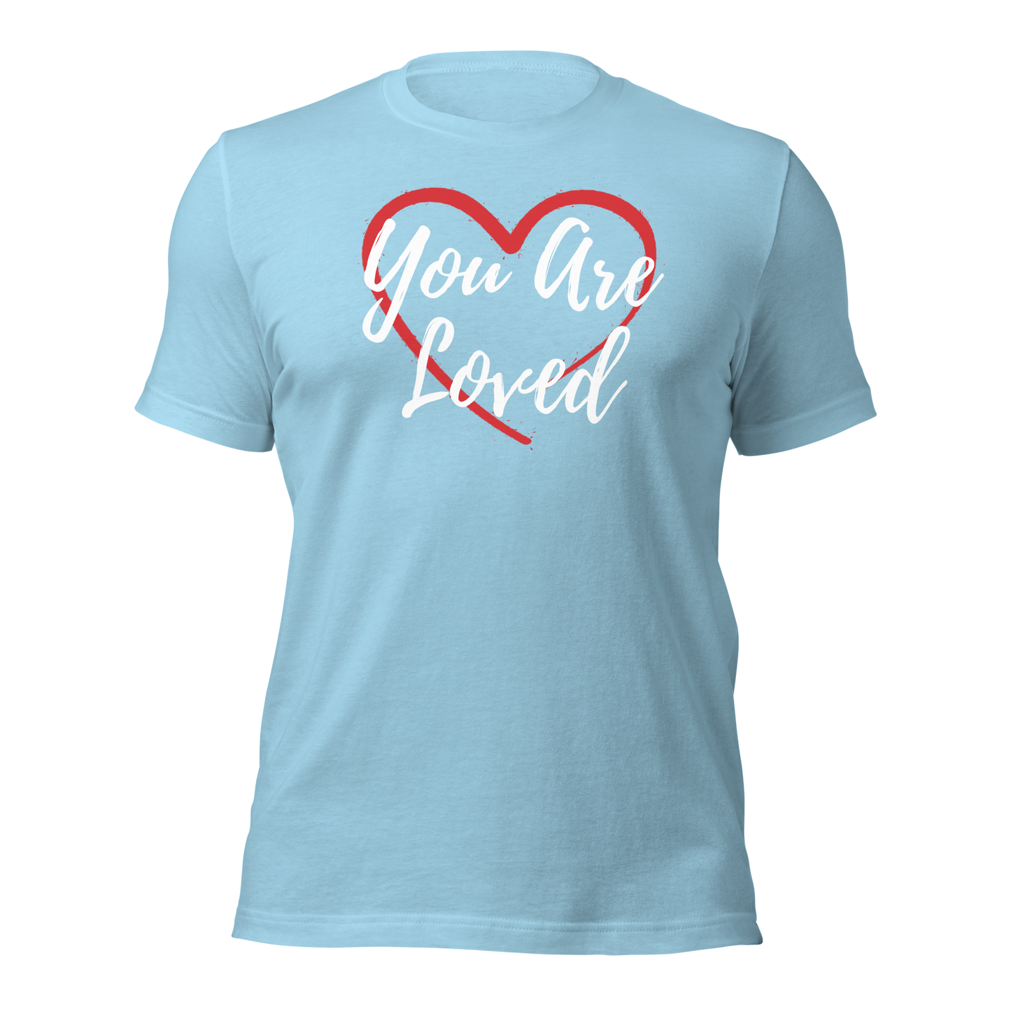 You Are Loved! T-Shirt