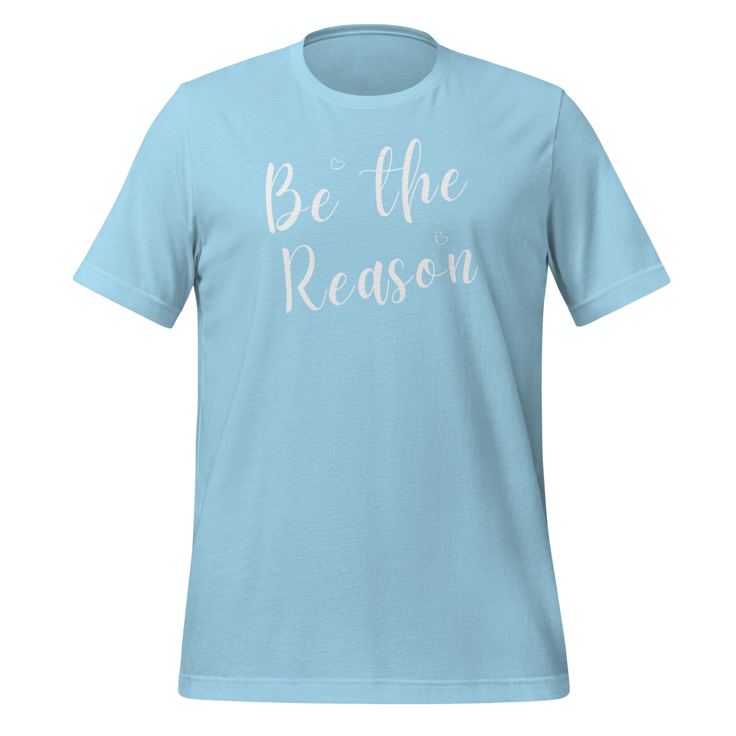 Be the Reason! Unisex T-shirt