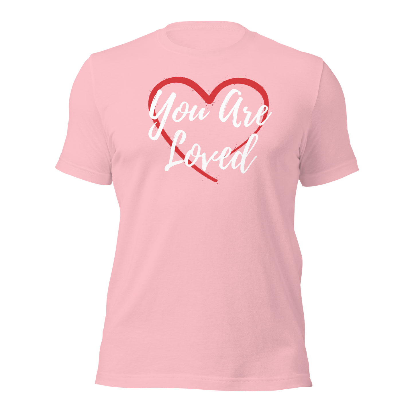 You Are Loved! T-Shirt