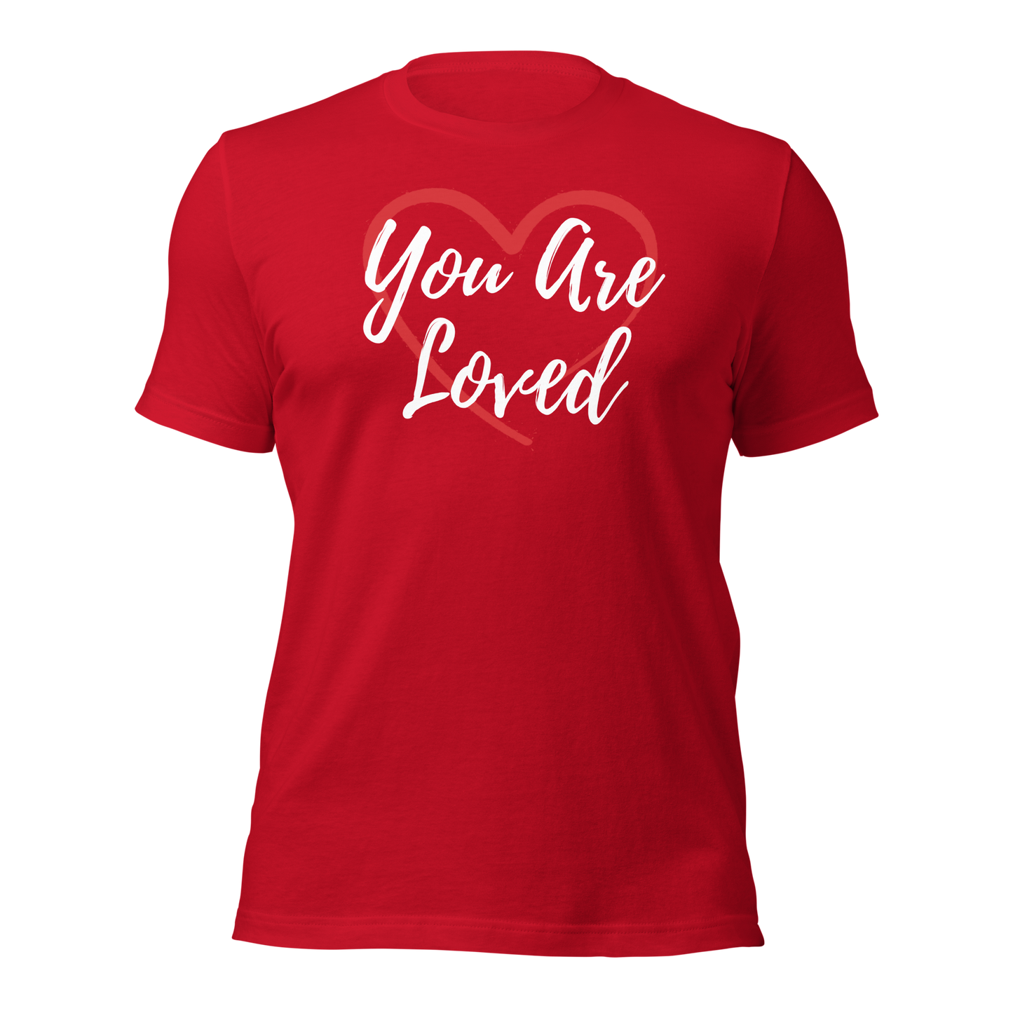 You Are Loved! T-Shirt