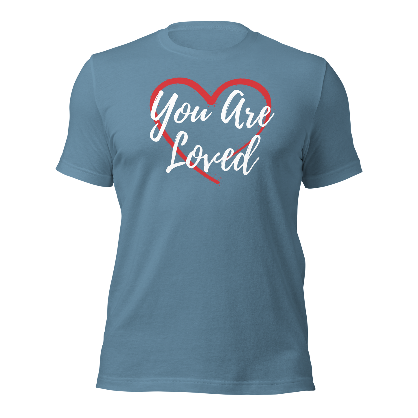 You Are Loved! T-Shirt